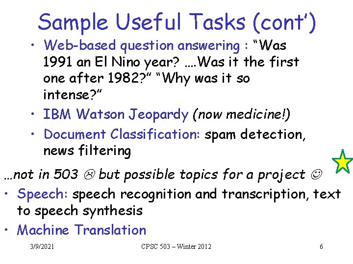 Sample Useful Tasks (cont’) • Web-based question answering : “Was 1991 an El Nino Sample Useful Tasks (cont’) • Web-based question answering : “Was 1991 an El Nino