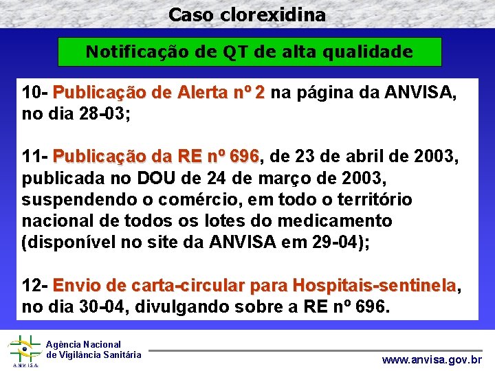 Caso clorexidina Notificação de QT de alta qualidade 10 - Publicação de Alerta nº