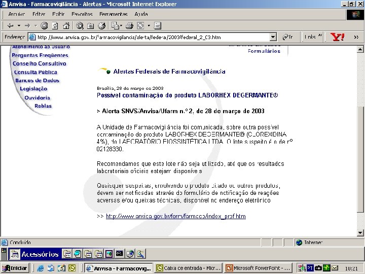 Agência Nacional de Vigilância Sanitária www. anvisa. gov. br 