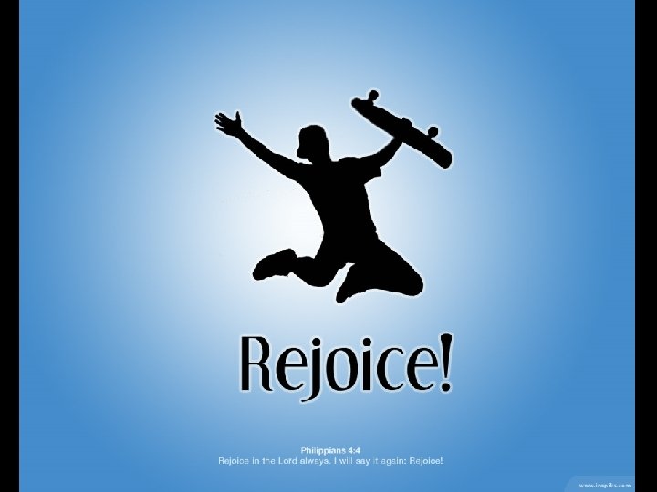 Rejoice! Rejoice!