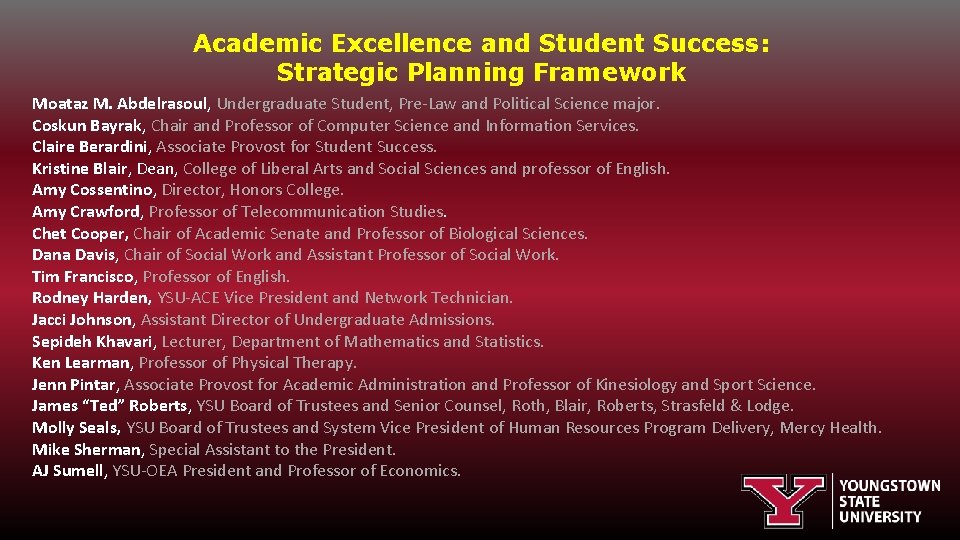 Academic Excellence and Student Success: Strategic Planning Framework Moataz M. Abdelrasoul, Undergraduate Student, Pre-Law