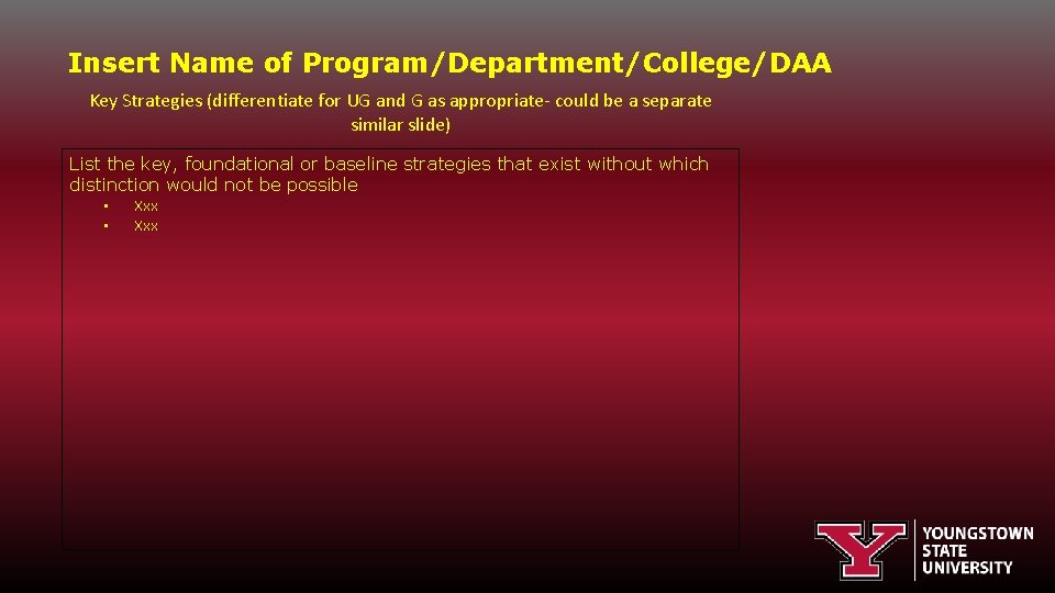 Insert Name of Program/Department/College/DAA Key Strategies (differentiate for UG and G as appropriate- could