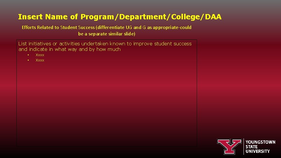 Insert Name of Program/Department/College/DAA Efforts Related to Student Success (differentiate UG and G as