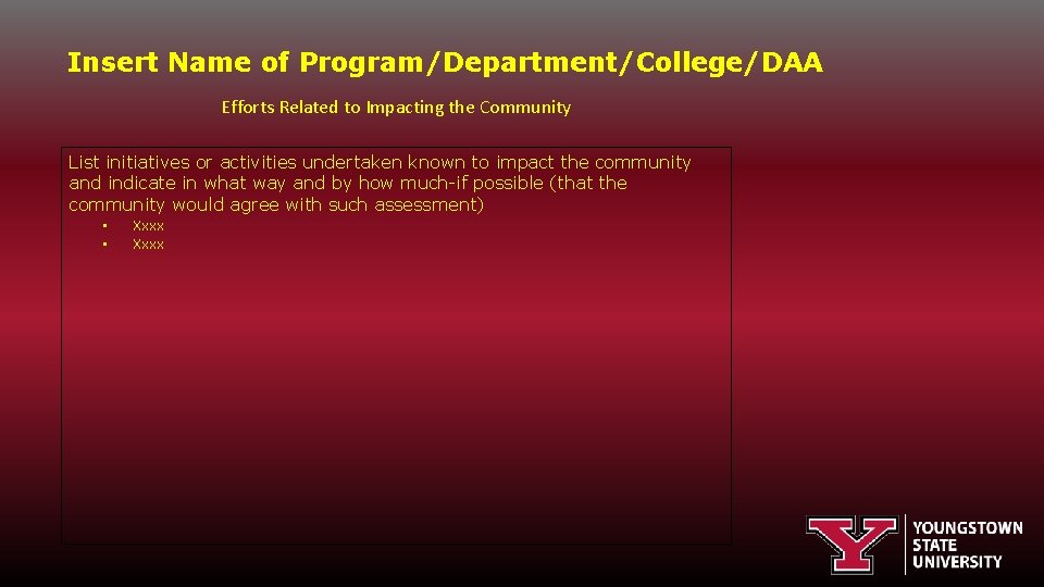 Insert Name of Program/Department/College/DAA Efforts Related to Impacting the Community List initiatives or activities