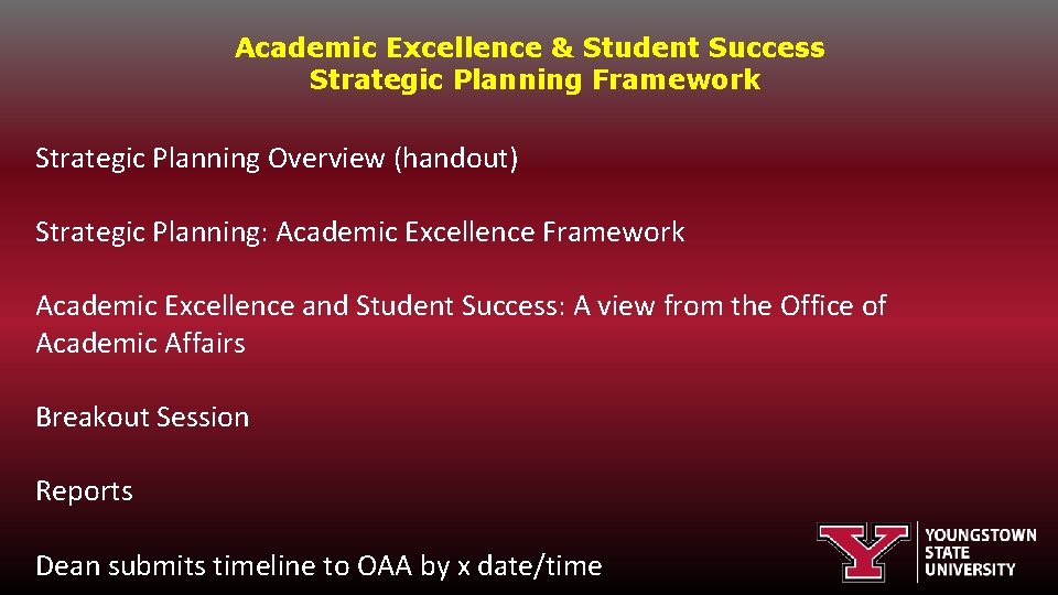 Academic Excellence & Student Success Strategic Planning Framework Strategic Planning Overview (handout) Strategic Planning: