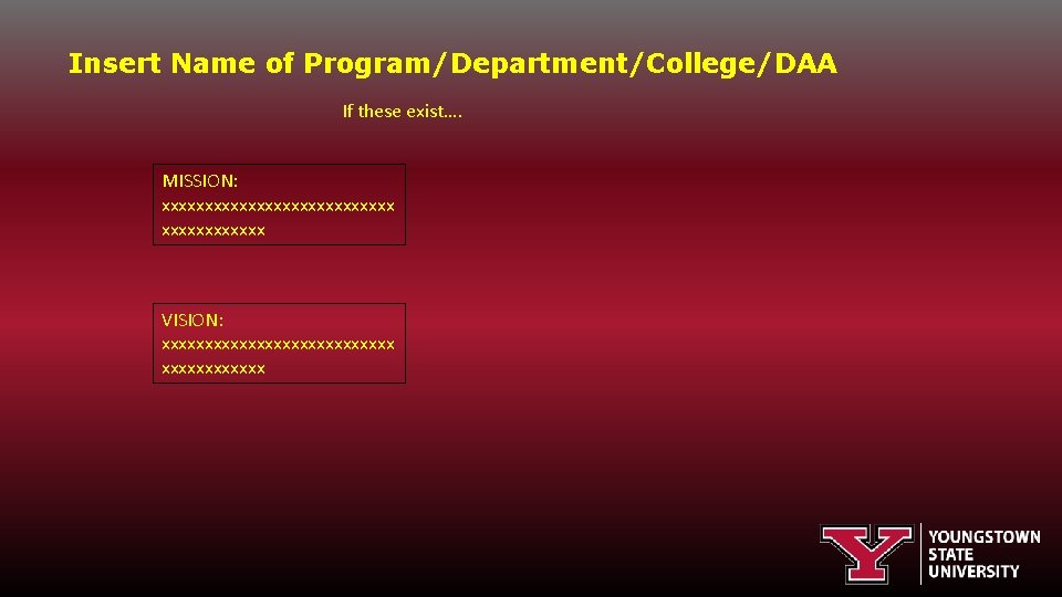 Insert Name of Program/Department/College/DAA If these exist…. MISSION: xxxxxxxxxxxxxx VISION: xxxxxxxxxxxxxx 