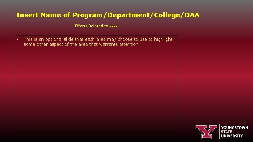 Insert Name of Program/Department/College/DAA Efforts Related to xxxx • This is an optional slide