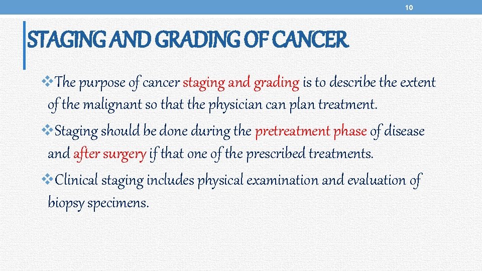 10 STAGING AND GRADING OF CANCER v. The purpose of cancer staging and grading