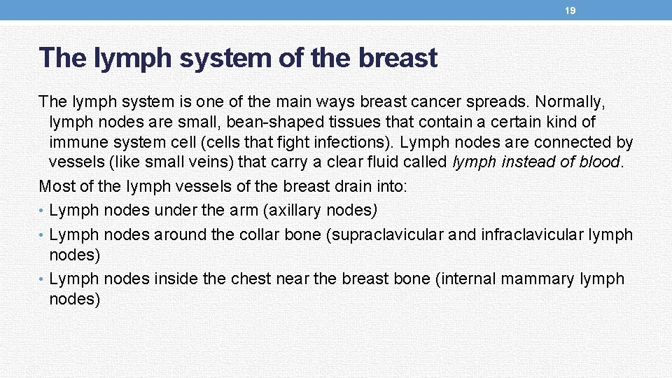 19 The lymph system of the breast The lymph system is one of the