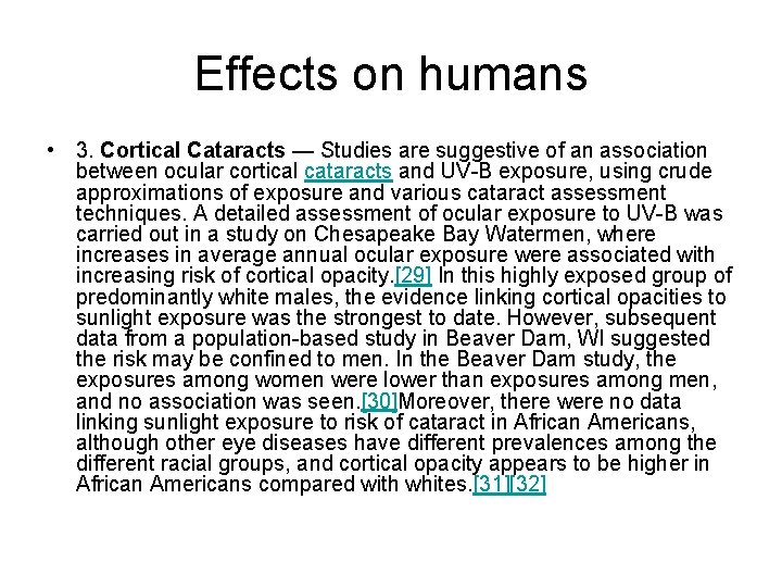 Effects on humans • 3. Cortical Cataracts — Studies are suggestive of an association