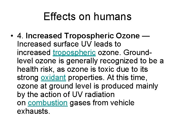 Effects on humans • 4. Increased Tropospheric Ozone — Increased surface UV leads to