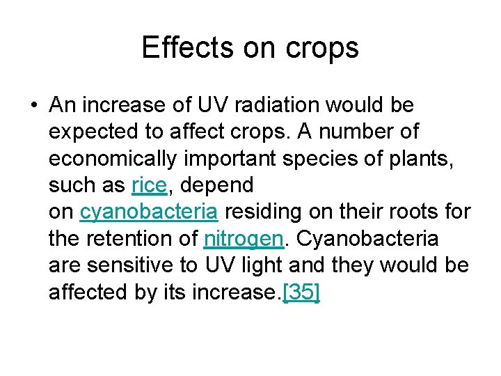 Effects on crops • An increase of UV radiation would be expected to affect
