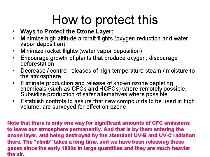 How to protect this • Ways to Protect the Ozone Layer: • Minimize high