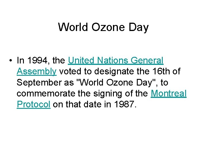 World Ozone Day • In 1994, the United Nations General Assembly voted to designate