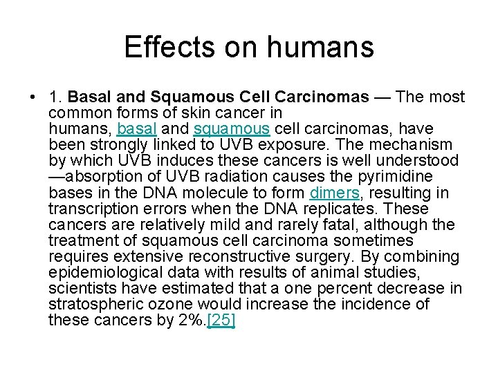 Effects on humans • 1. Basal and Squamous Cell Carcinomas — The most common