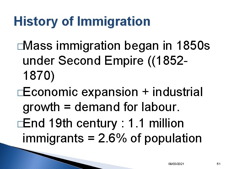 History of Immigration �Mass immigration began in 1850 s under Second Empire ((18521870) �Economic