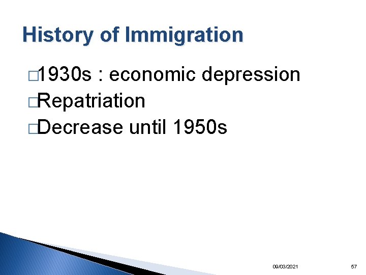 History of Immigration � 1930 s : economic depression �Repatriation �Decrease until 1950 s