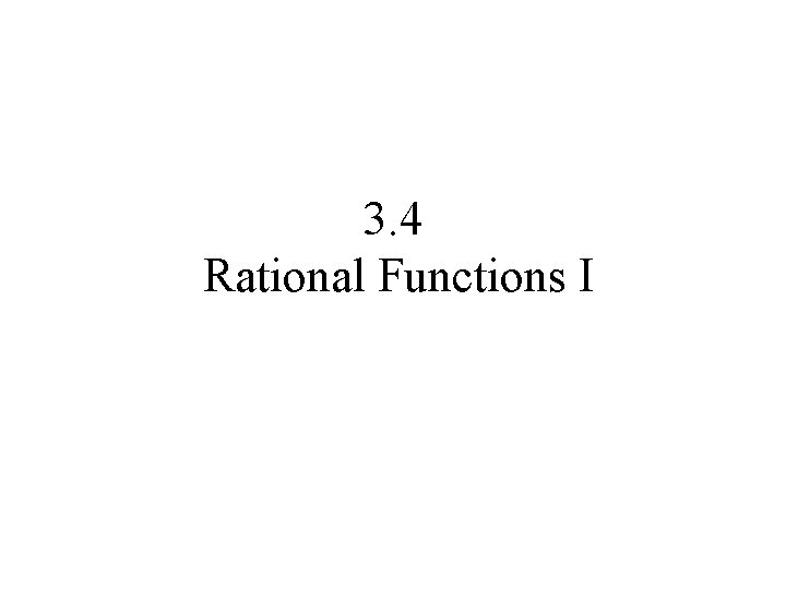 3. 4 Rational Functions I 