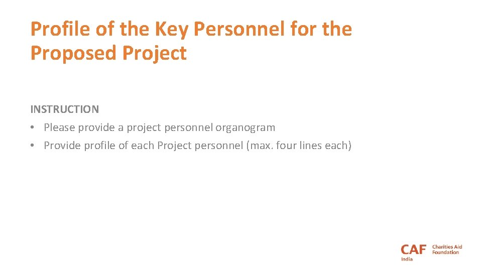 Profile of the Key Personnel for the Proposed Project INSTRUCTION • Please provide a