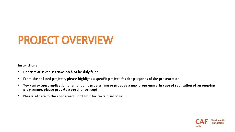 PROJECT OVERVIEW Instructions • Consists of seven sections each to be duly filled •