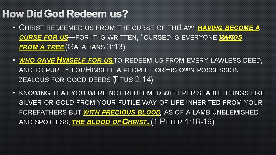 HOW DID GOD REDEEM US? • CHRIST REDEEMED US FROM THE CURSE OF THELAW,