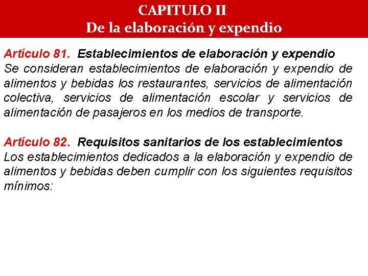 CAPITULO II De la elaboración y expendio Artículo 81. Establecimientos de elaboración y expendio