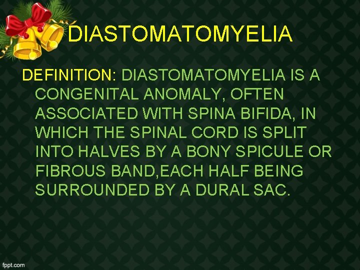 DIASTOMATOMYELIA DEFINITION: DIASTOMATOMYELIA IS A CONGENITAL ANOMALY, OFTEN ASSOCIATED WITH SPINA BIFIDA, IN WHICH