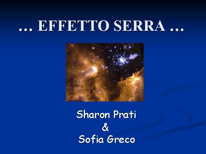 … EFFETTO SERRA … Sharon Prati & Sofia Greco 