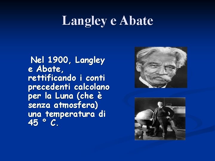 Langley e Abate Nel 1900, Langley e Abate, rettificando i conti precedenti calcolano per