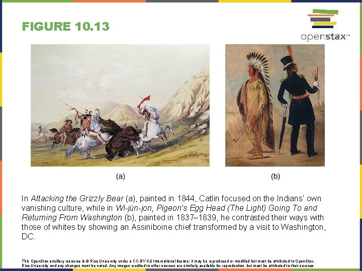 FIGURE 10. 13 In Attacking the Grizzly Bear (a), painted in 1844, Catlin focused FIGURE 10. 13 In Attacking the Grizzly Bear (a), painted in 1844, Catlin focused