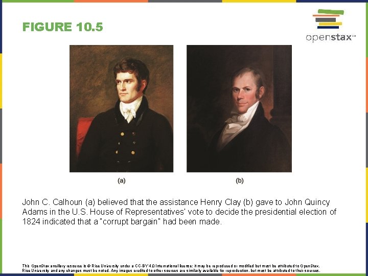 FIGURE 10. 5 John C. Calhoun (a) believed that the assistance Henry Clay (b) FIGURE 10. 5 John C. Calhoun (a) believed that the assistance Henry Clay (b)