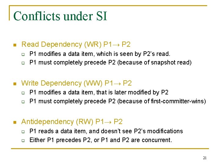 Conflicts under SI n Read Dependency (WR) P 1→ P 2 q q n