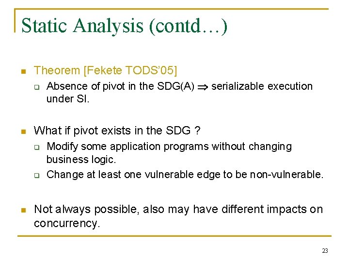 Static Analysis (contd…) n Theorem [Fekete TODS’ 05] q n What if pivot exists