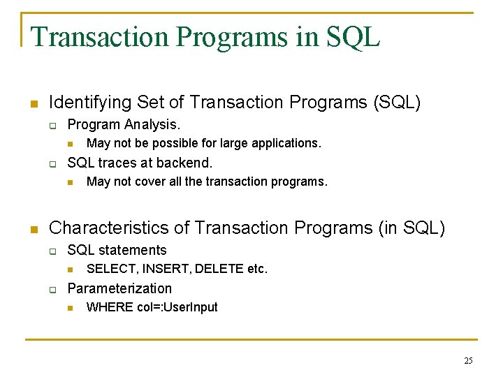 Transaction Programs in SQL n Identifying Set of Transaction Programs (SQL) q Program Analysis.