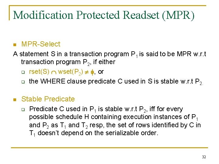 Modification Protected Readset (MPR) n MPR-Select A statement S in a transaction program P