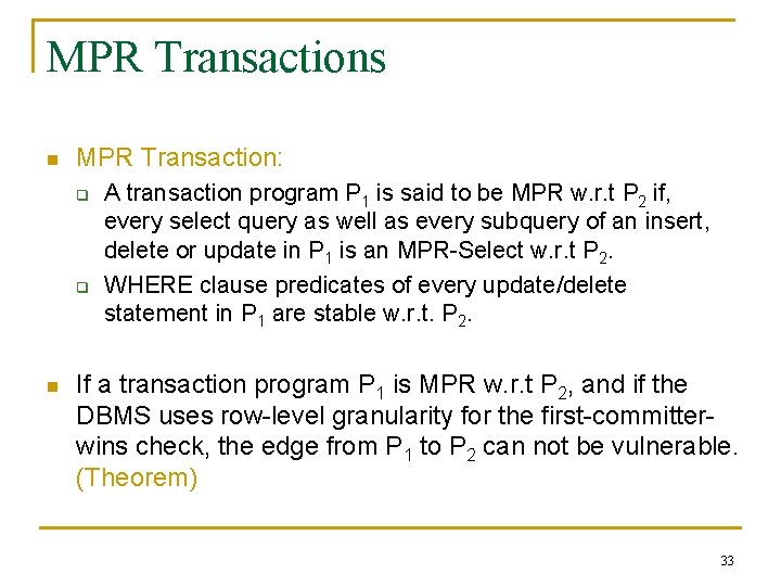 MPR Transactions n MPR Transaction: q q n A transaction program P 1 is