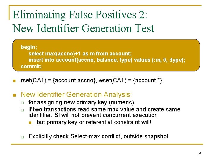 Eliminating False Positives 2: New Identifier Generation Test begin; select max(accno)+1 as m from