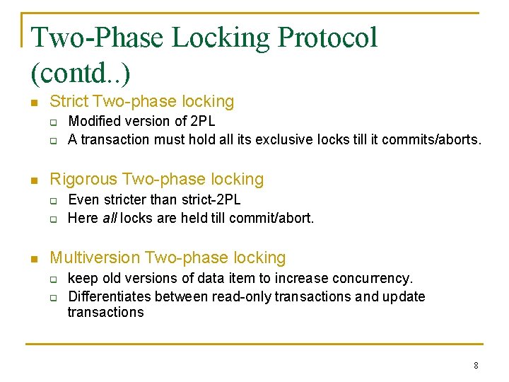 Two-Phase Locking Protocol (contd. . ) n Strict Two-phase locking q q n Rigorous