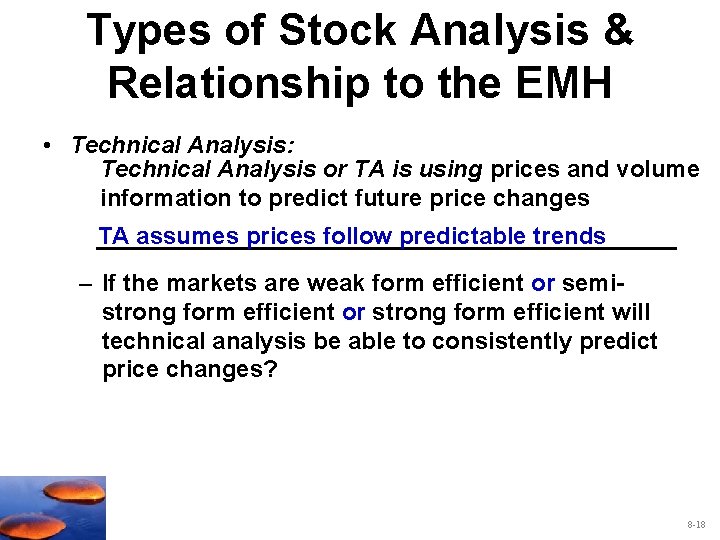 Types of Stock Analysis & Relationship to the EMH • Technical Analysis: Technical Analysis