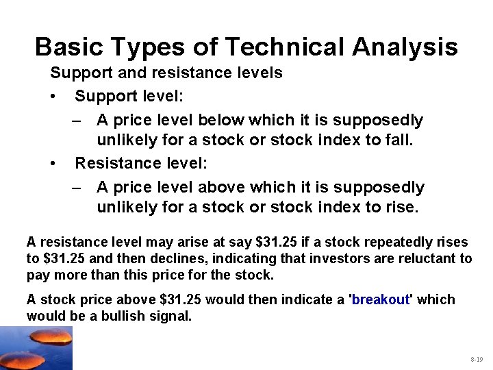 Basic Types of Technical Analysis Support and resistance levels • Support level: – A