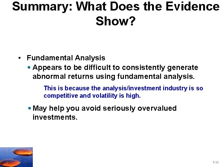 Summary: What Does the Evidence Show? • Fundamental Analysis Appears to be difficult to