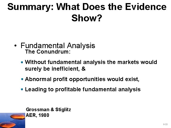 Summary: What Does the Evidence Show? • Fundamental Analysis The Conundrum: Without fundamental analysis
