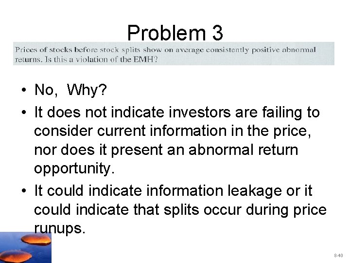 Problem 3 • No, Why? • It does not indicate investors are failing to