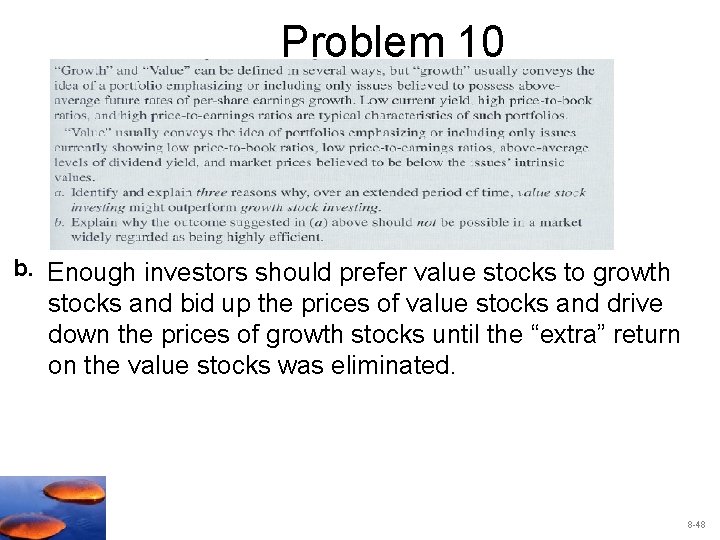 Problem 10 b. Enough investors should prefer value stocks to growth stocks and bid