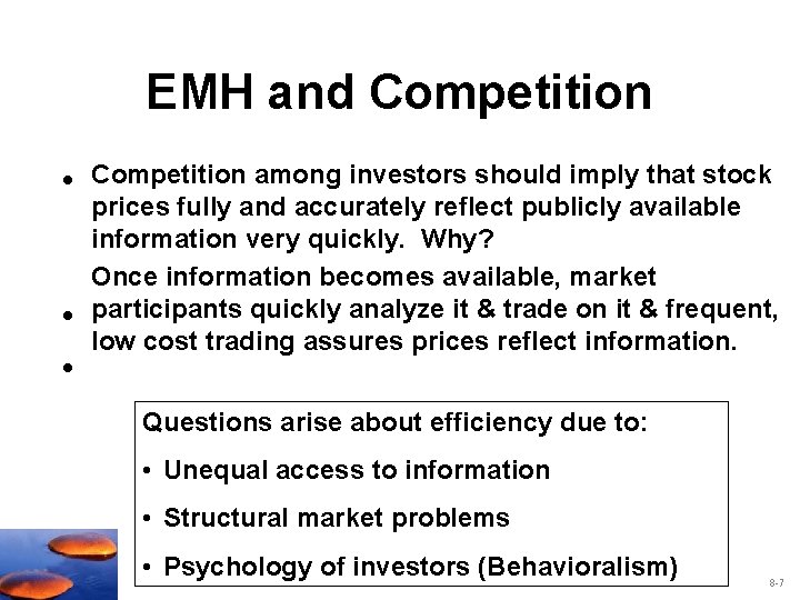 EMH and Competition • • • Competition among investors should imply that stock prices
