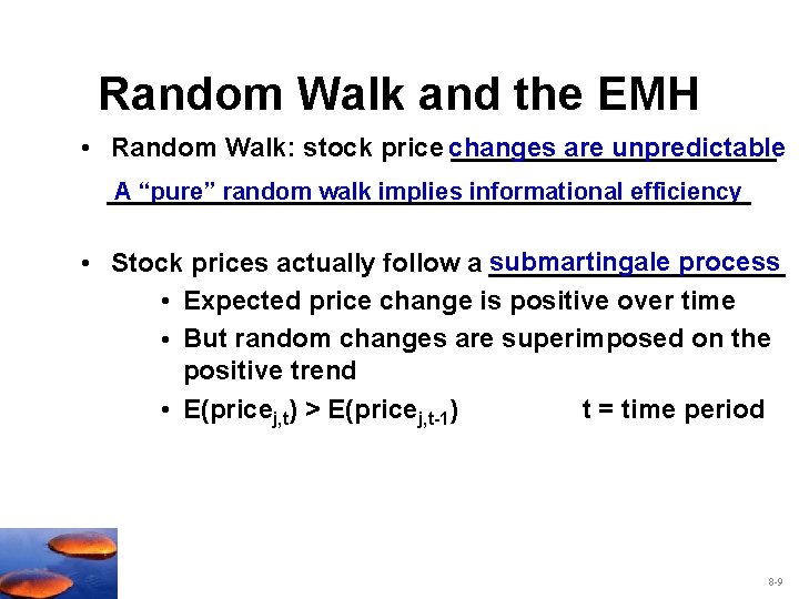 Random Walk and the EMH • Random Walk: stock price changes ___________ are unpredictable