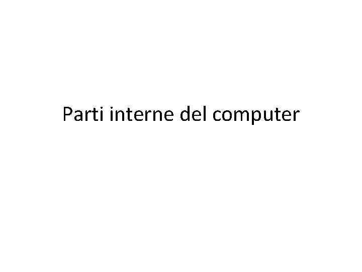 Parti interne del computer 