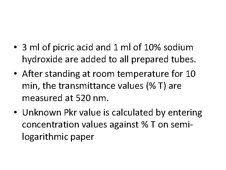  • 3 ml of picric acid and 1 ml of 10% sodium hydroxide