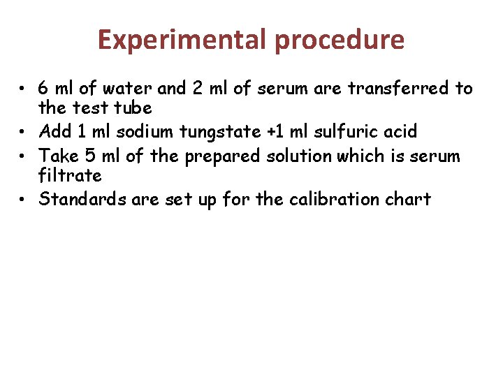 Experimental procedure • 6 ml of water and 2 ml of serum are transferred