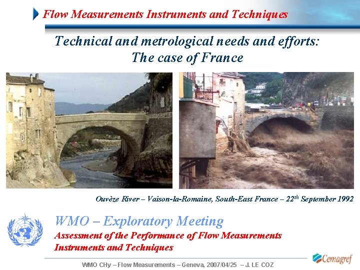 Flow Measurements Instruments and Techniques Technical and metrological needs and efforts: The case of Flow Measurements Instruments and Techniques Technical and metrological needs and efforts: The case of